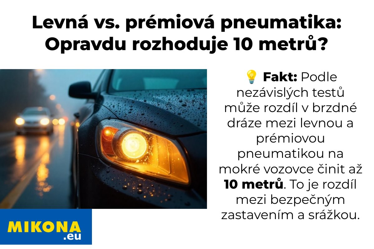 Rozdíl mezi levnou a prémiovou pneumatikou je větší, než si myslíte. Autor - Mikona.eu