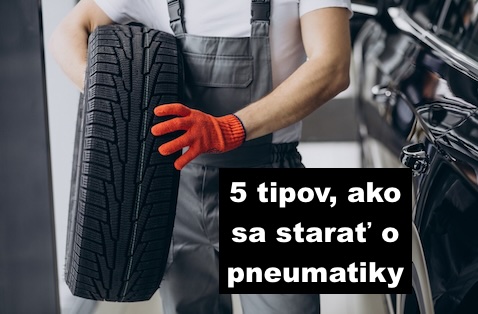 5 tipov, ako sa starať o pneumatiky a mať z nich maximálny úžitok